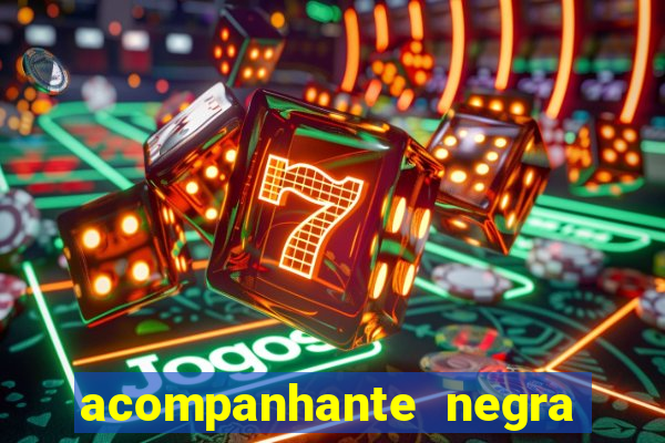 acompanhante negra sao paulo